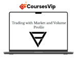 Price Action Volume Trader – Trading with Market and Volume Profile